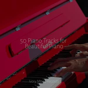 50 Piano Tracks for Beautiful Piano - Ivory Mood