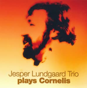 Jesper Lundgaard Trio Plays Cornelis - Jesper Lundgaard Trio