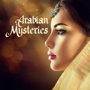 Arabian Mysteries: Beautiful Arabian Music for Relax and Meditation - Arabian Harmony