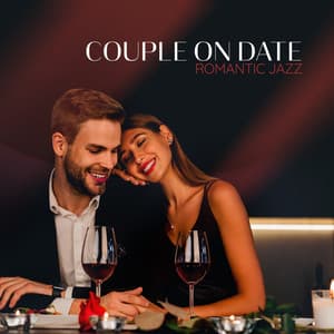 Couple on Date: Romantic Jazz Music for a Valentine Dinner - Romantic Restaurant Music Crew