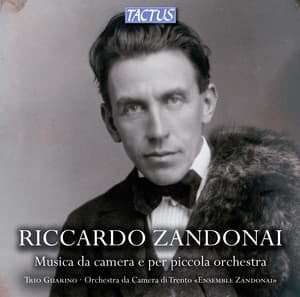 Riccardo Zandonai: Musica da camera e per piccola orchestra - Riccardo Zandonai
