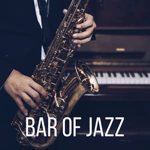 Bar of Jazz - Mellow Music for Cocktail Party & Dinner - Background JAZZ Essentials