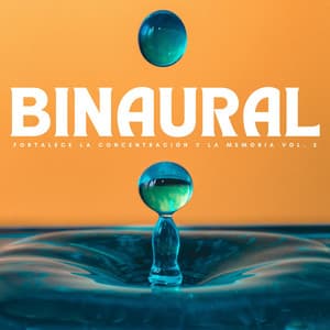 Binaural: Fortalece La Concentración Y La Memoria Vol. 2 - Binaural late puro