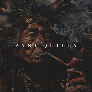 Tobacco Spirit Songs, Nicotiana Rustica Chants - Ayni Quilla