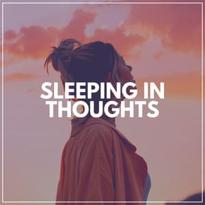 Sleeping in Thoughts - Healing Music Spirit
