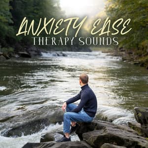 Anxiety Ease Therapy Sounds - Relieving Stress Music Collection