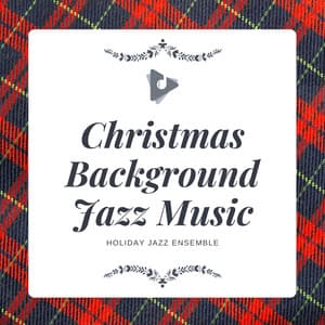 Christmas Background Jazz Music - Holiday Jazz Ensemble