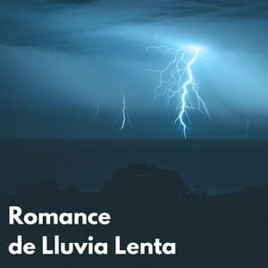 Romance De Lluvia Lenta - Sonidos De Lluvia