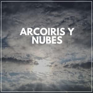 Arcoiris Y Nubes - Sonidos De Lluvia