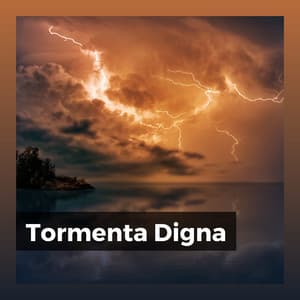 Tormenta Digna - Tromentas Naturales