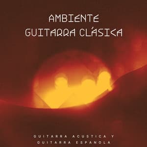 Ambiente Guitarra Clásica - Guitarra Acústica y Guitarra Española