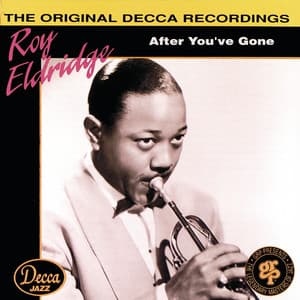 After You've Gone - Roy Eldridge