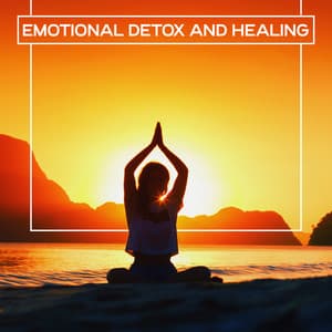 Emotional Detox and Healing: Boost Positive Energy during Meditation - Healing Frequency Music Zone