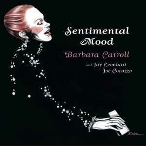 Sentimental Mood - Barbara Carroll Trio