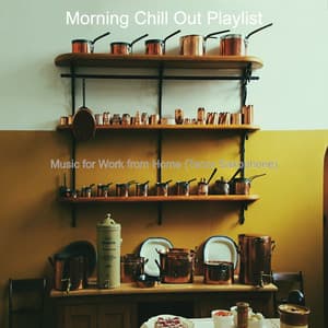Music for Work from Home - Morning Chill Out Playlist