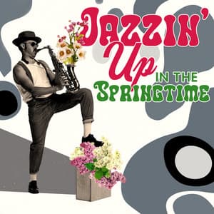 Jazzin’ Up In The Springtime - Spring Jazz Club