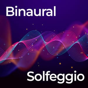 Binaural Solfeggio - Solfeggio Medicine Frequencies