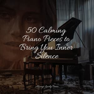 50 Tranquil Piano Pieces for Concentration - London Piano Consort