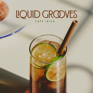 Liquid Grooves - Cafe Ibiza