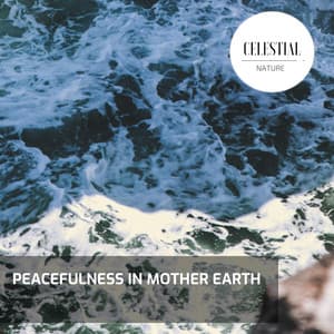 Peacefulness in Mother Earth - Nature Radiance