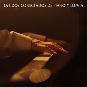 Latidos Conectados De Piano Y Lluvia - Sonidos de Lluvia 24H