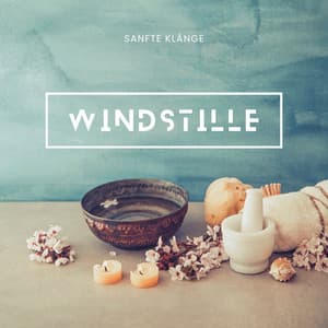 Windstille: Entspannende Therapie - Sanfte Klänge