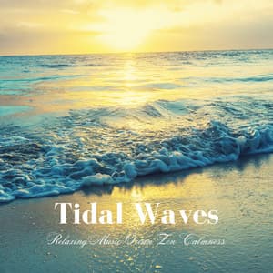 Tidal Waves: Relaxing Music Ocean Zen Calmness - The Wave Sleep Machine