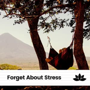 Forget About Stress - Stress Relief Helper