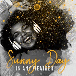 Sunny Day in Any Weather: Exhilarating Jazz, Smooth Lounge - Chillout Jazz Master