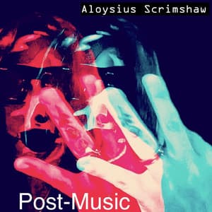 Post-Music - Aloysius Scrimshaw