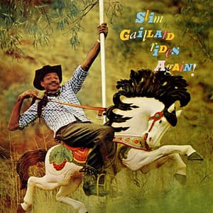 Slim Gaillard Rides Again - Slim Gaillard