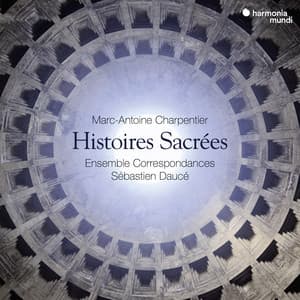 Charpentier: Histoires sacrées - Marc-Antoine Charpentier