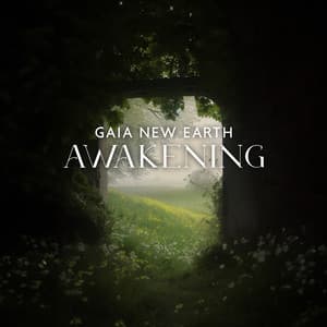 Gaia New Earth Awakening: Cleanse, Balance & Awaken, Frequencies to Raise Your Vibrations, Music for Rebirth and Universal Love - Deep Buddhist Meditation Music Set
