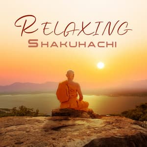 Relaxing Shakuhachi: Zen Music for Stress Relief, Anxiety and Depressive States - Flute Music Ensemble