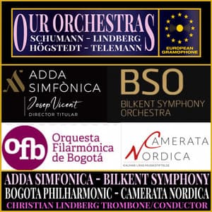 Our Orchestras I: Adda Simfonica - Bilkent Symphony - Bogota Philharmonic - Camerata Nordica - Christian Lindberg