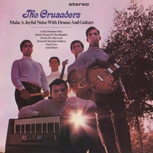 Make A Joyful Noise With Drums And Guitars - The Crusaders