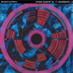 String Quartet No. 11, Movements 1-5 - Wadada Leo Smith