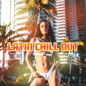 Latin Chill Out Mix: Hot Summer Brazil, Cuban House Music - Paradise Latin Lounge