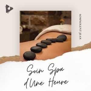 Soin Spa d'Une Heure - Somnolent Jean