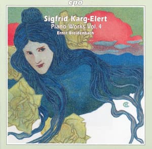 Karg-Elert: Piano Works, Vol. 4 - Sigfrid Karg-Elert