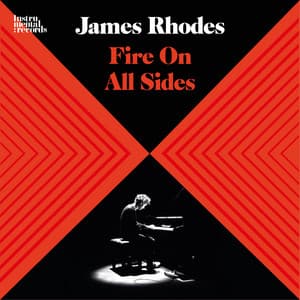 Fire On All Sides - James Rhodes