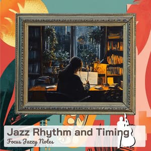 Jazz Rhythm and Timing - Focus Jazzy Notes