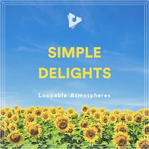 Simple Delights - Loopable Atmospheres