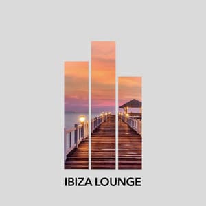Ibiza Lounge - Chill Out 2017