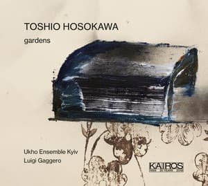Gardens - Toshio Hosokawa