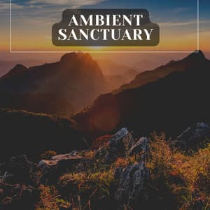 Ambient Sanctuary - Self Care Meditation
