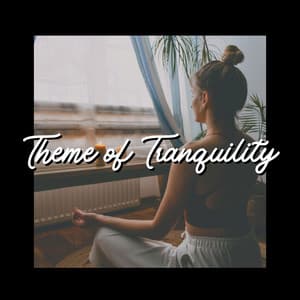 Theme of Tranquility - Deep Relaxation Meditation Academy
