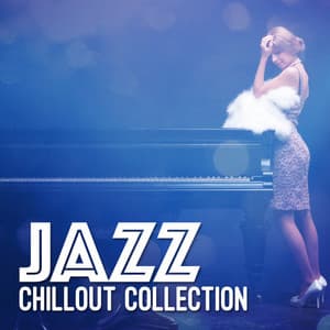Jazz Chillout Collection - Chillout Jazz