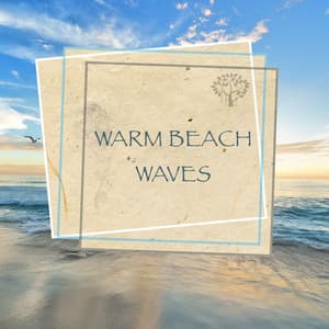 Warm Beach Waves - Relaxing Spirit
