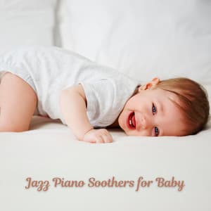 Jazz Piano Soothers for Baby - Jazz For Twitch